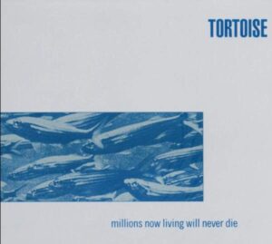 Millions Now Living Will Never Die, Tortoise