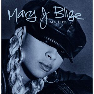 My Life, Mary J. Blige