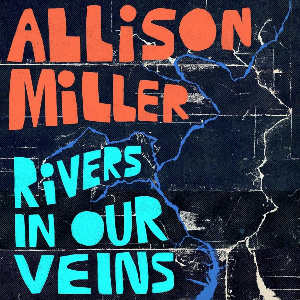 allison-miller:-rivers-in-our-veins