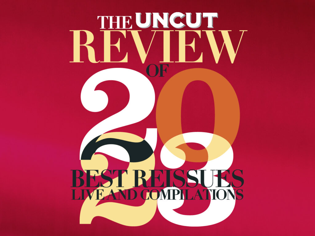 uncut’s-best-reissues-&-compilations-of-2023