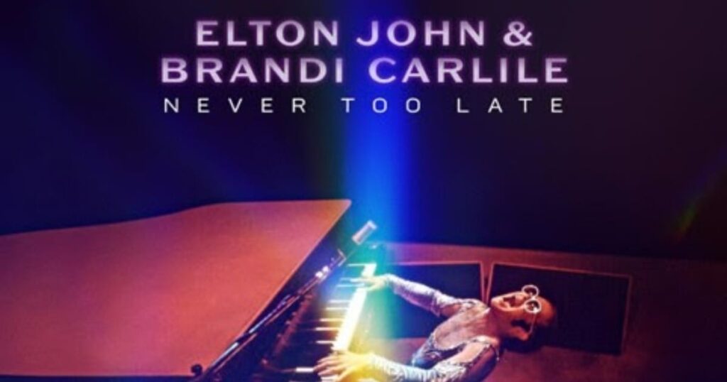 watch:-elton-john-and-brandi-carlile-unveil-new-reflective-original-“never-too-late,”-plus-official-music-video