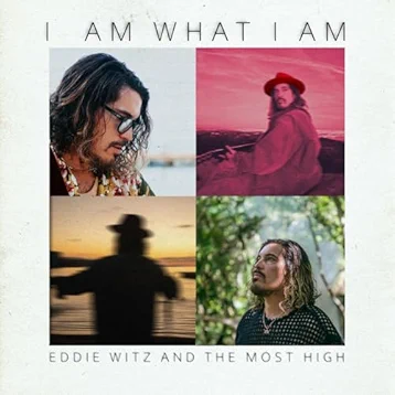 eddie-witz-and-the-most-high:-i-am-what-i-am