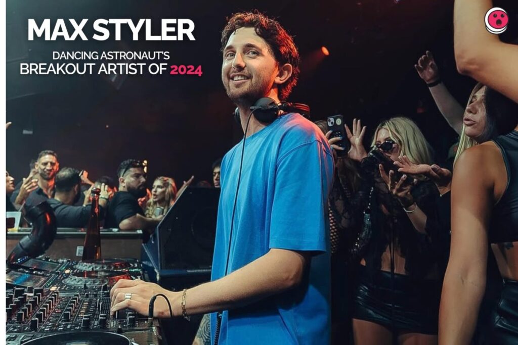 dancing-astronaut’s-breakout-artist-of-2024:-max-styler