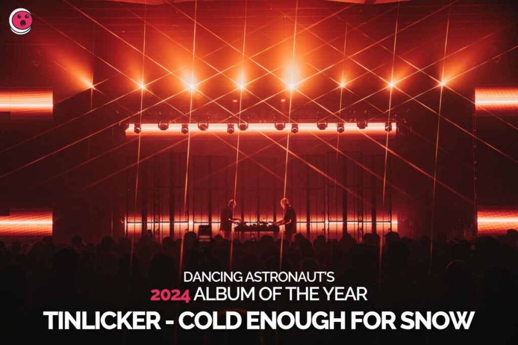 dancing-astronaut’s-2024-album-of-the-year:-tinlicker-–-‘cold-enough-for-snow’